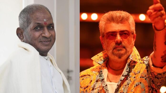 Ilaiyaraja sends a legal notice to the makers of Ajit Kumar's 'Good Bad Bads' for the use of 'unauthorized' songs

