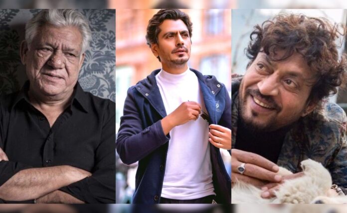 Nawazuddin Siddiqui is not being presented to Irrfan Khan and Om Puri on big films: 