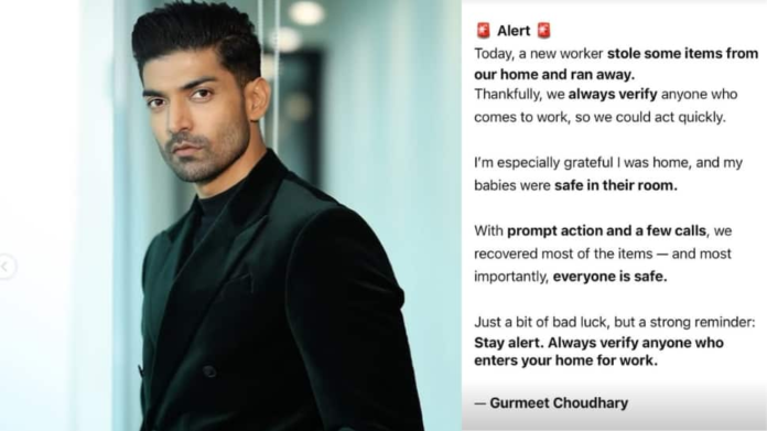 Gurmeet Chaudhary House robbed by new staff member, actor raised alarm on home safety

